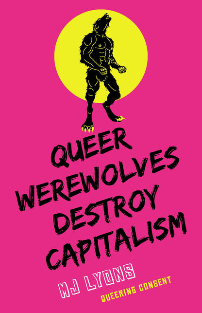 Queer Werewolves Destroy Capitalism: Smutty Stories