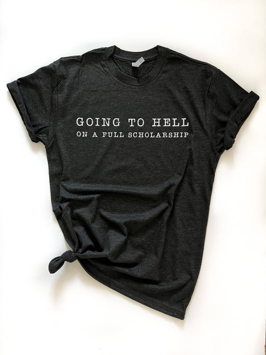 Going To Hell On a Full Scholarship Tee